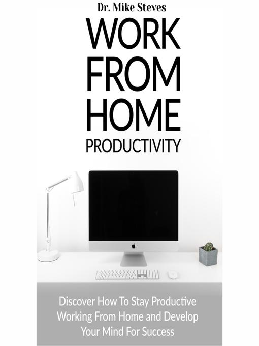 Title details for Work From Home Productivity by Dr. Mike Steves - Available